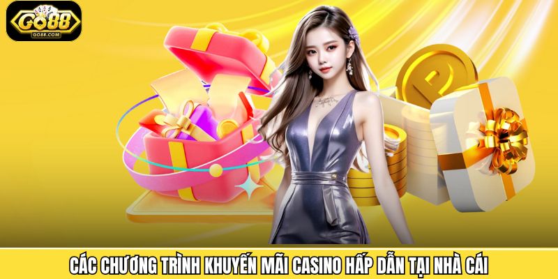 Các chương trình khuyến mãi casino hấp dẫn tại nhà cái
