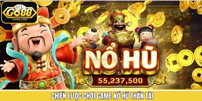 Kinh nghiệm hữu ích khi tham gia quay hũ thần tài Go88