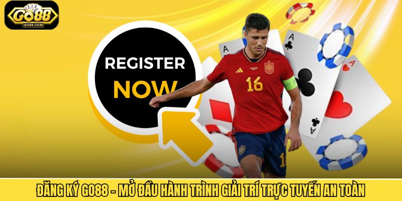 Đăng Ký Go88 – Mở Đầu Hành Trình Giải Trí Trực Tuyến An Toàn