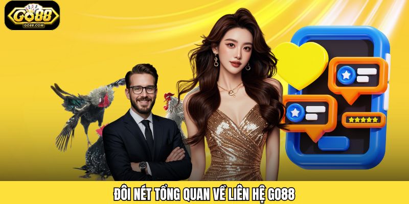 Đôi nét tổng quan về liên hệ Go88