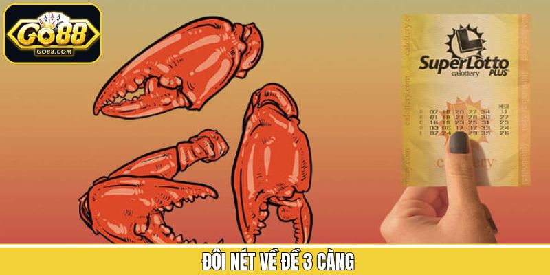Khám phá vài nét cơ bản về lô 3 càng tại Go88