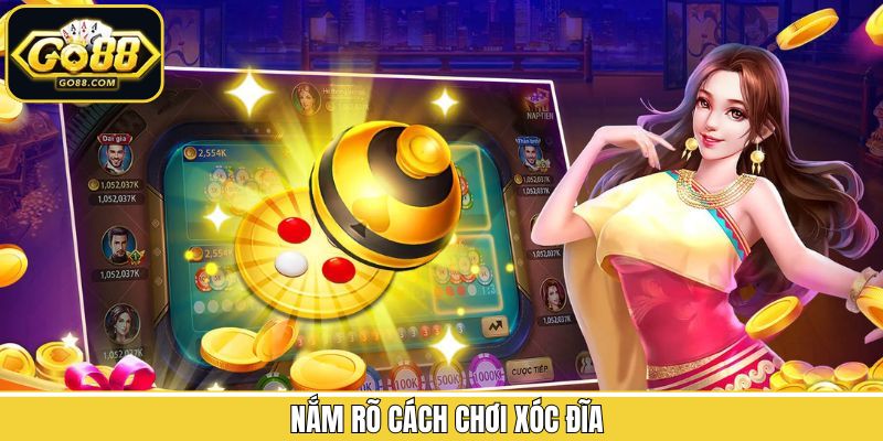 Nắm rõ quy tắc về cách chơi xóc dễ dàng thắng Go88