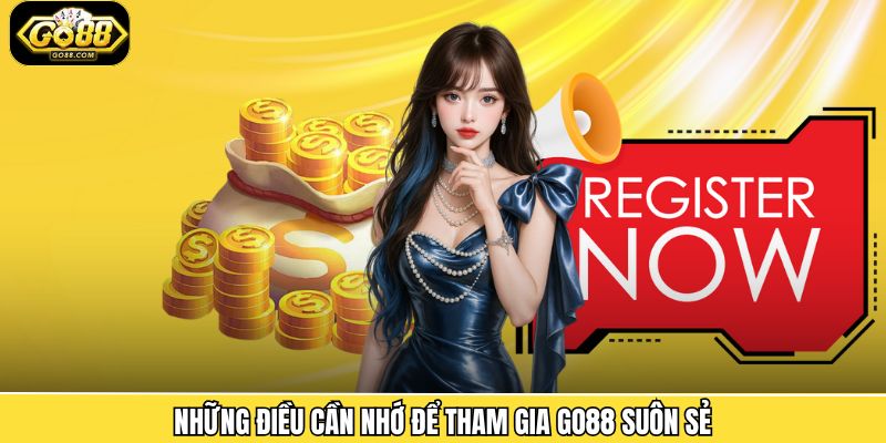 Những yêu cầu anh em nên nắm trước khi đăng ký Go88