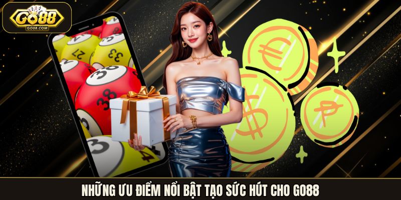 Những ưu điểm nổi bật tạo sức hút cho Go88
