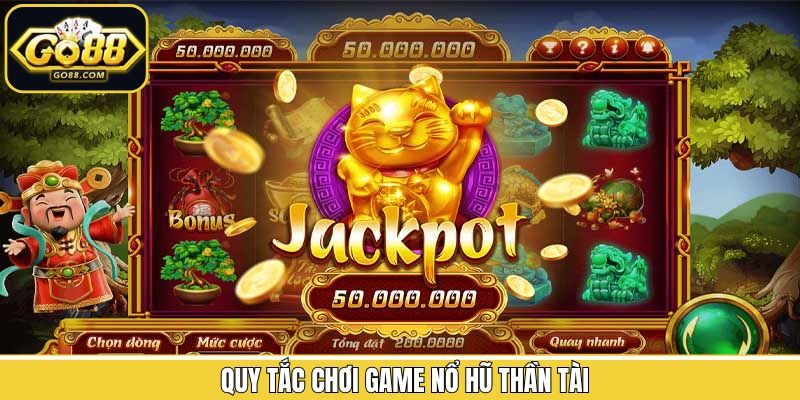 Nắm rõ về quy tắc khi tham gia quay hũ thần tài Go88