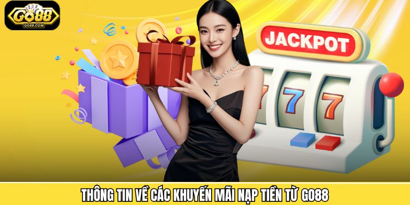 Thông tin về các khuyến mãi nạp tiền từ Go88